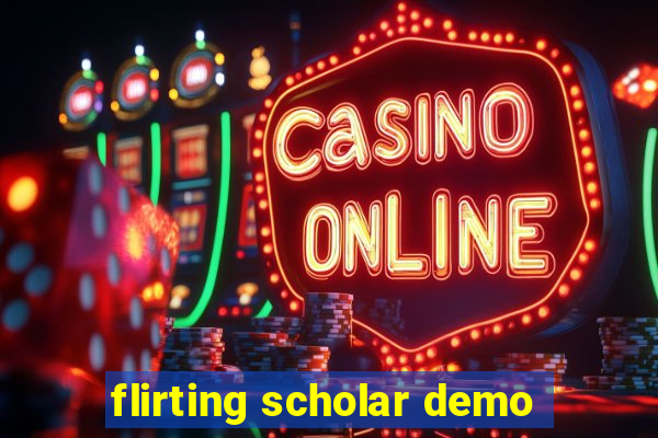 flirting scholar demo